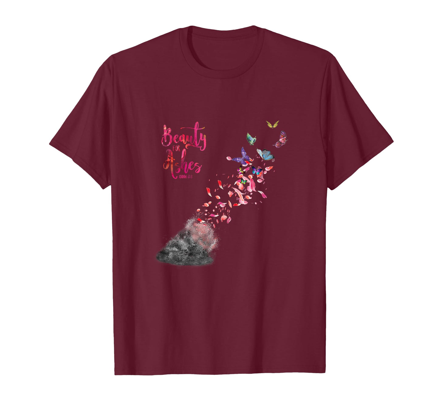 Christian Bible Verse Quote Isaiah 61:3 Beauty For Ashes T-Shirt