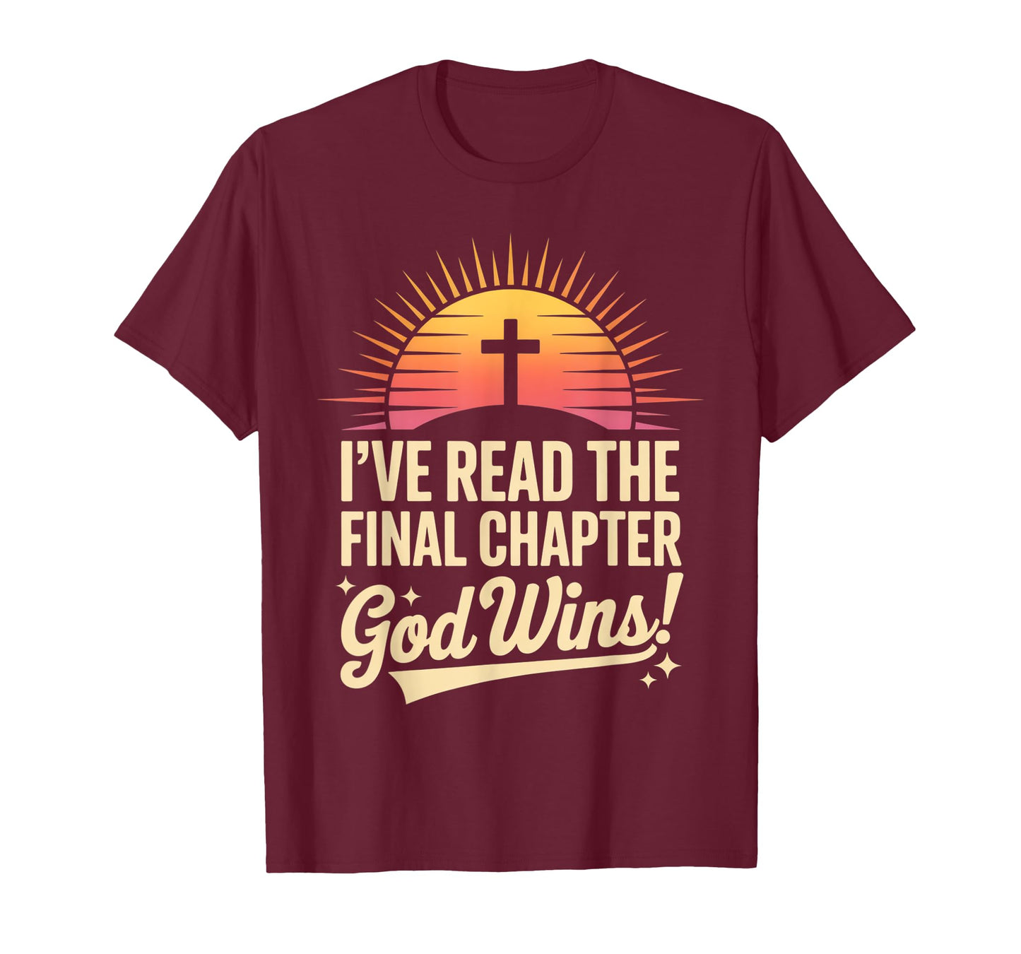 I've Read The Final Chapter God Wins Christian Faith T-Shirt