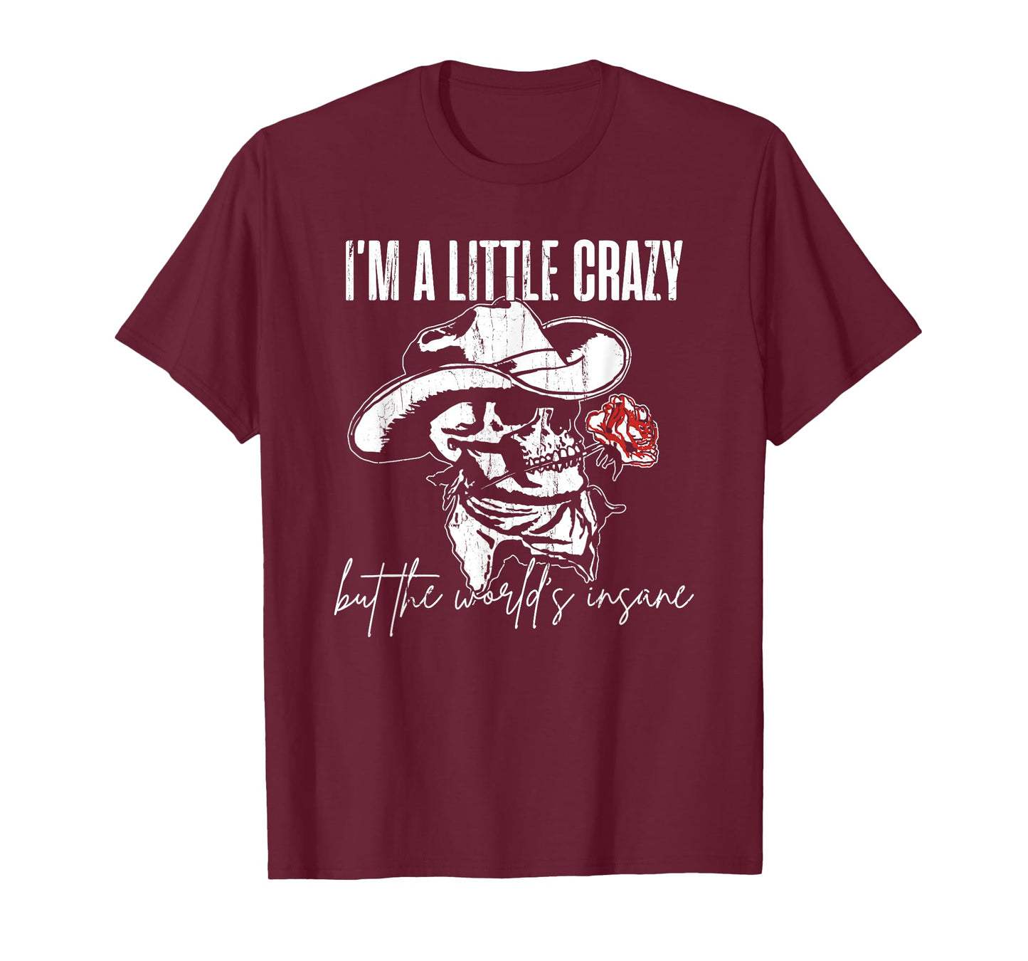 I'm A Little Crazy But This World's Insane T-Shirt