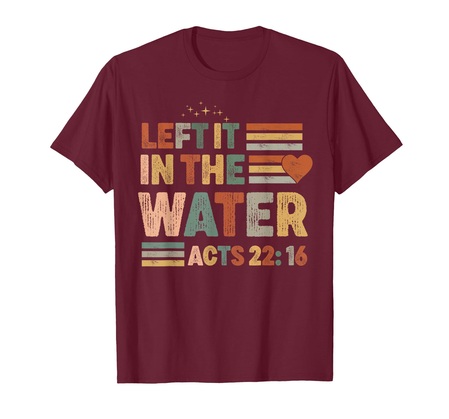 Left it in the water Jesus Baptism Baptized women Men Boy T-Shirt