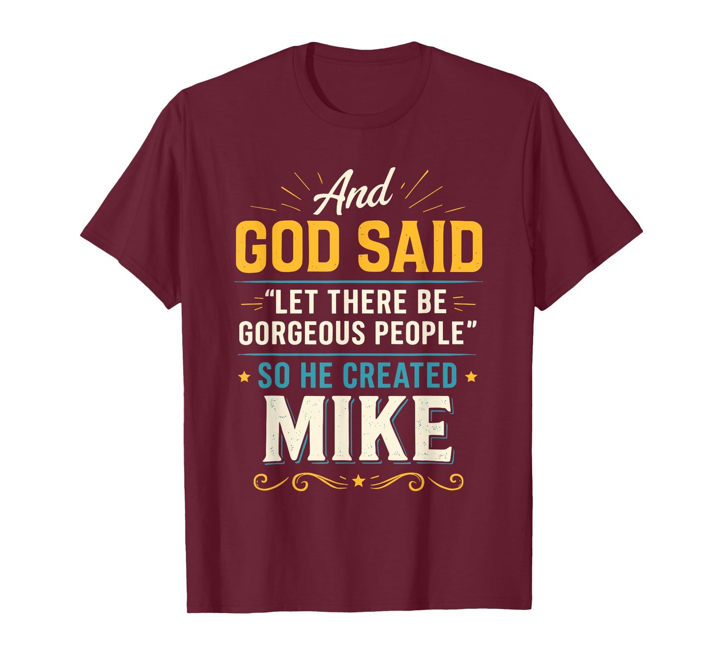 and God Said So He Created Mike T-Shirt Name Funny Mike T-Shirt