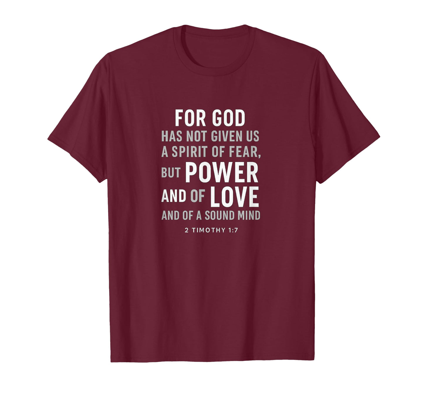 for God Has Not Given Us a Spirit of Fear – 2 Timothy 1:7 T-Shirt