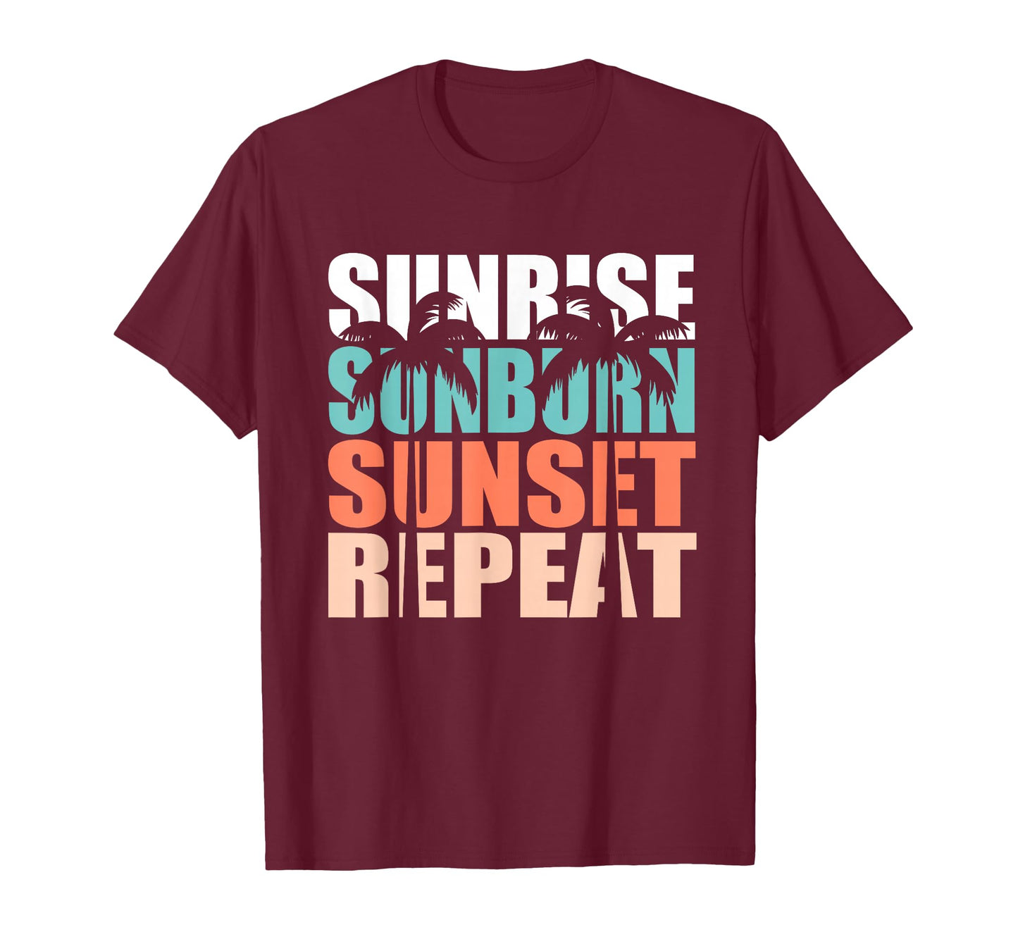 Sunrise Sunburn Sunset Repeat Palm Tree Cute Women's Beach T-Shirt