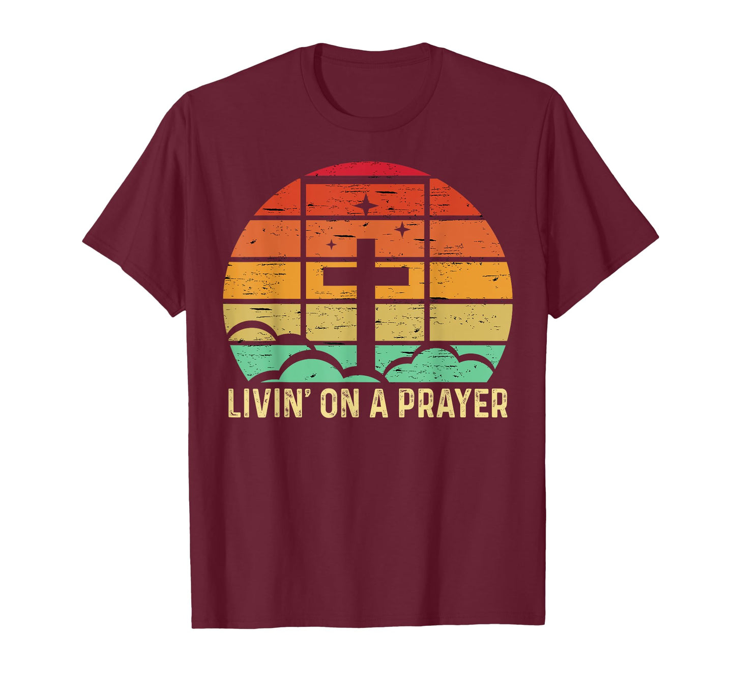 Livin' On A Prayer Tee Christian Sunset with a Cross T-Shirt