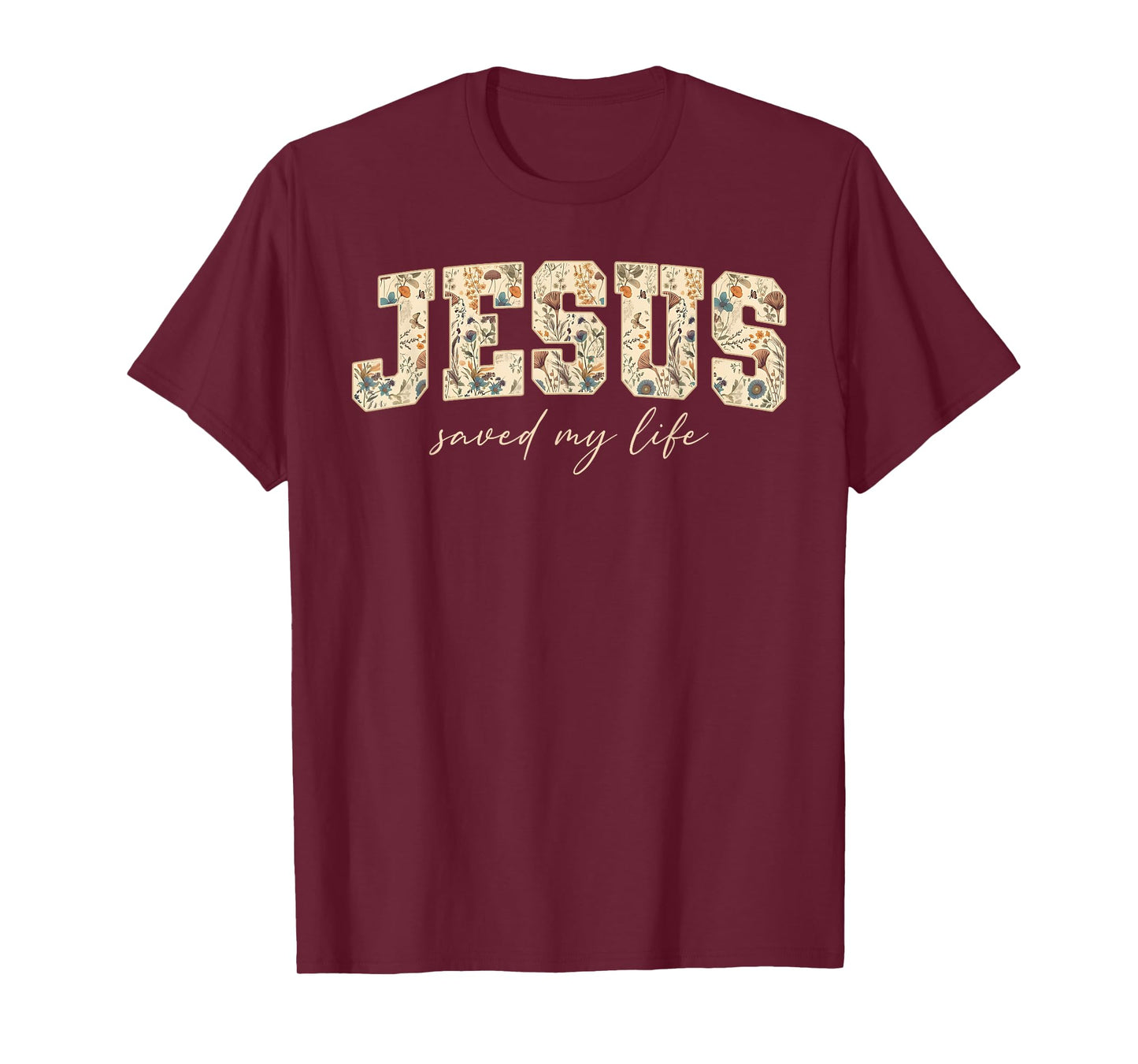 Jesus Saved My Life Christian Cross God Faith Bible Pray T-Shirt