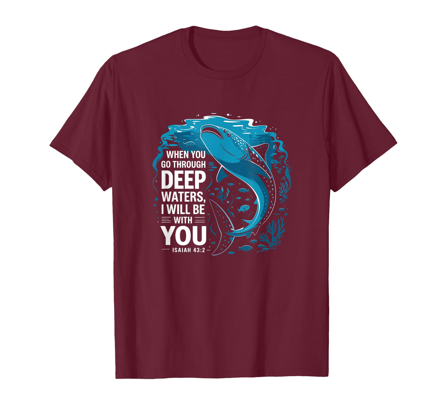 When You Go Through Deep Waters I Will Be with You T-Shirt