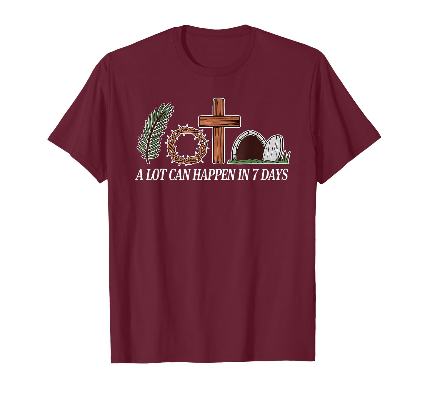 Christian Faith Happy Easter Day A Lot Can Happen In 7 Days T-Shirt