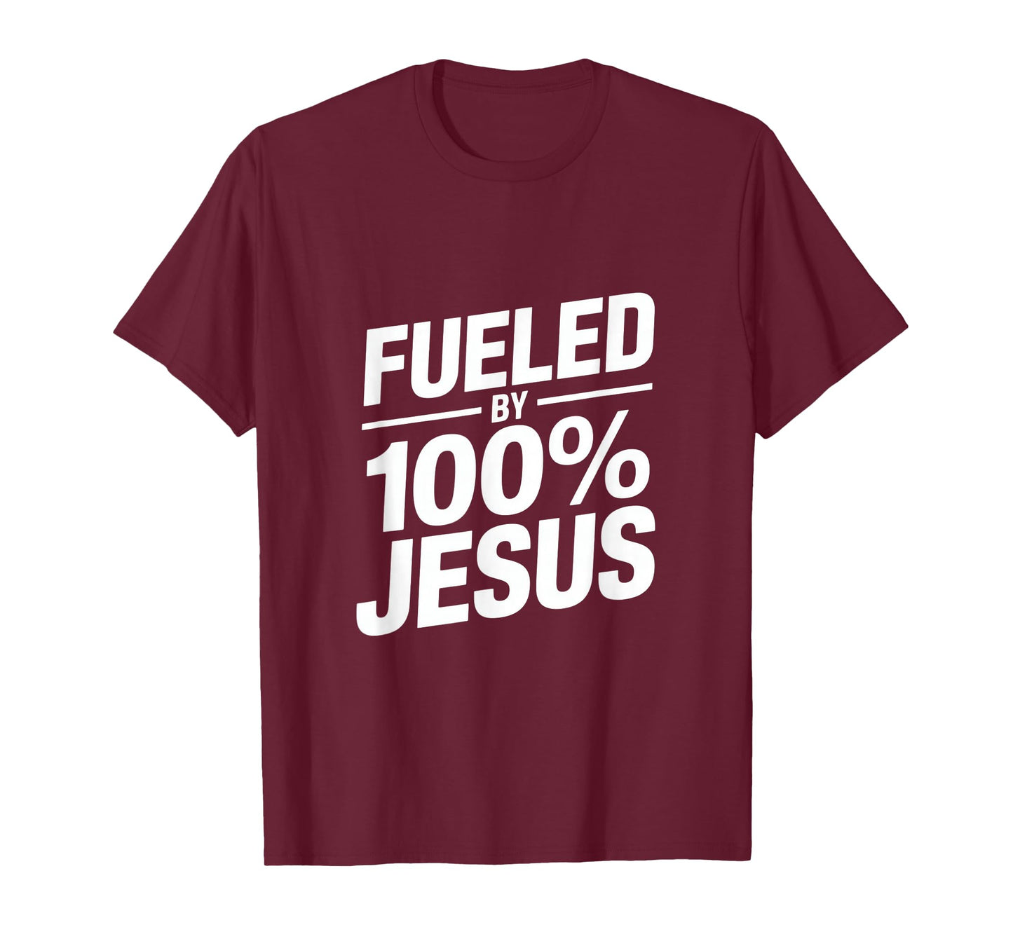 Fueled by 100% Jesus Christian Message T-Shirt