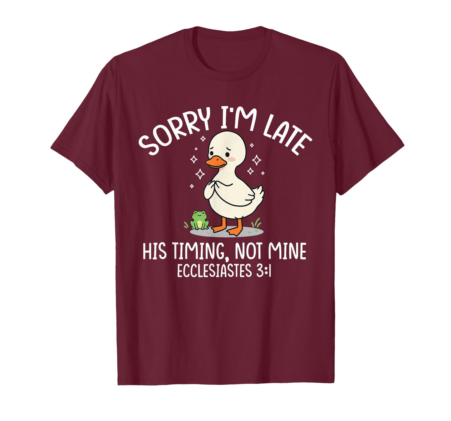 Sorry I'm Late His Timing Not Mine Funny Christian Goose T-Shirt