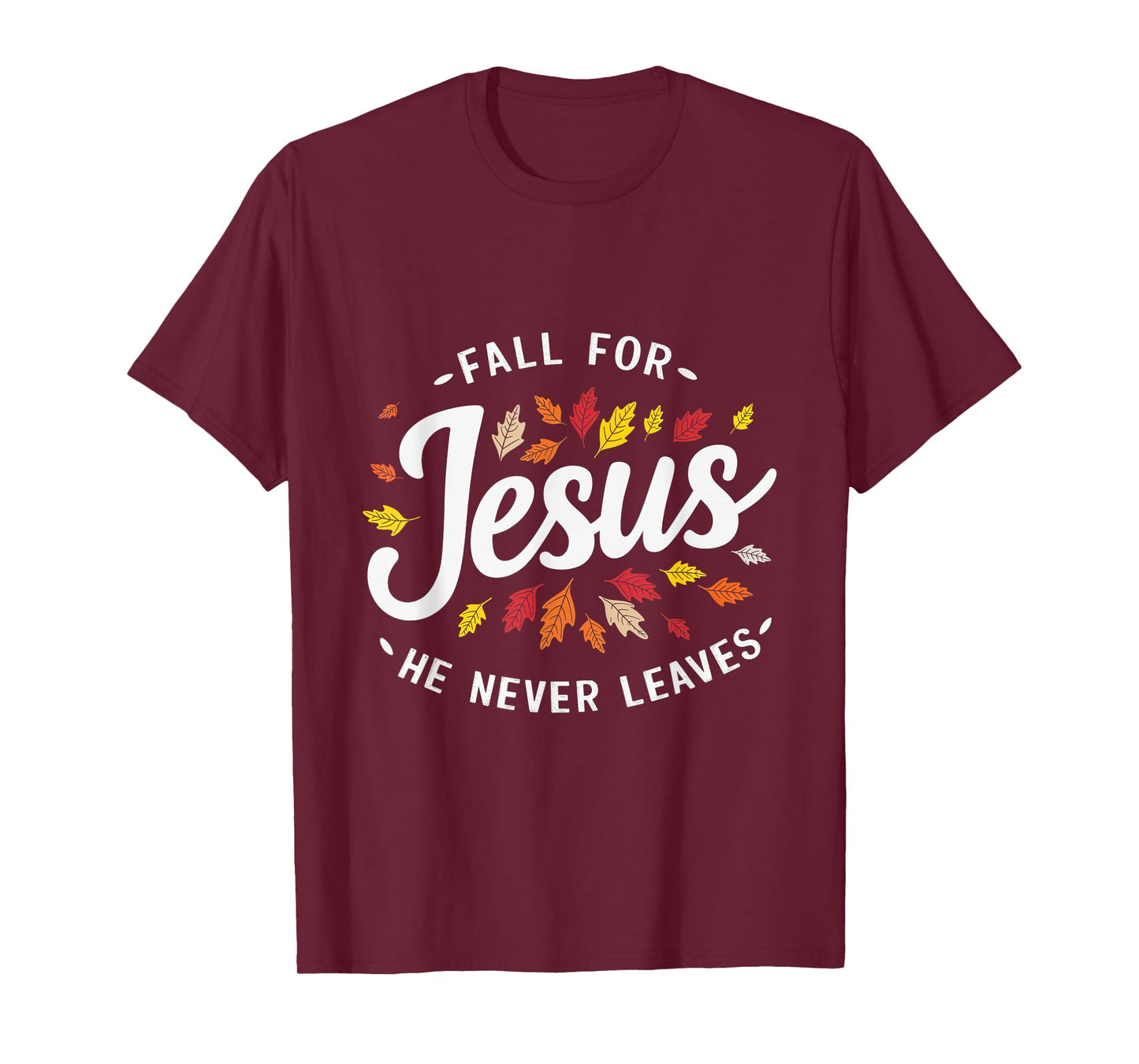 Fall for Jesus Autumn Leaves Faith Religious T-Shirt