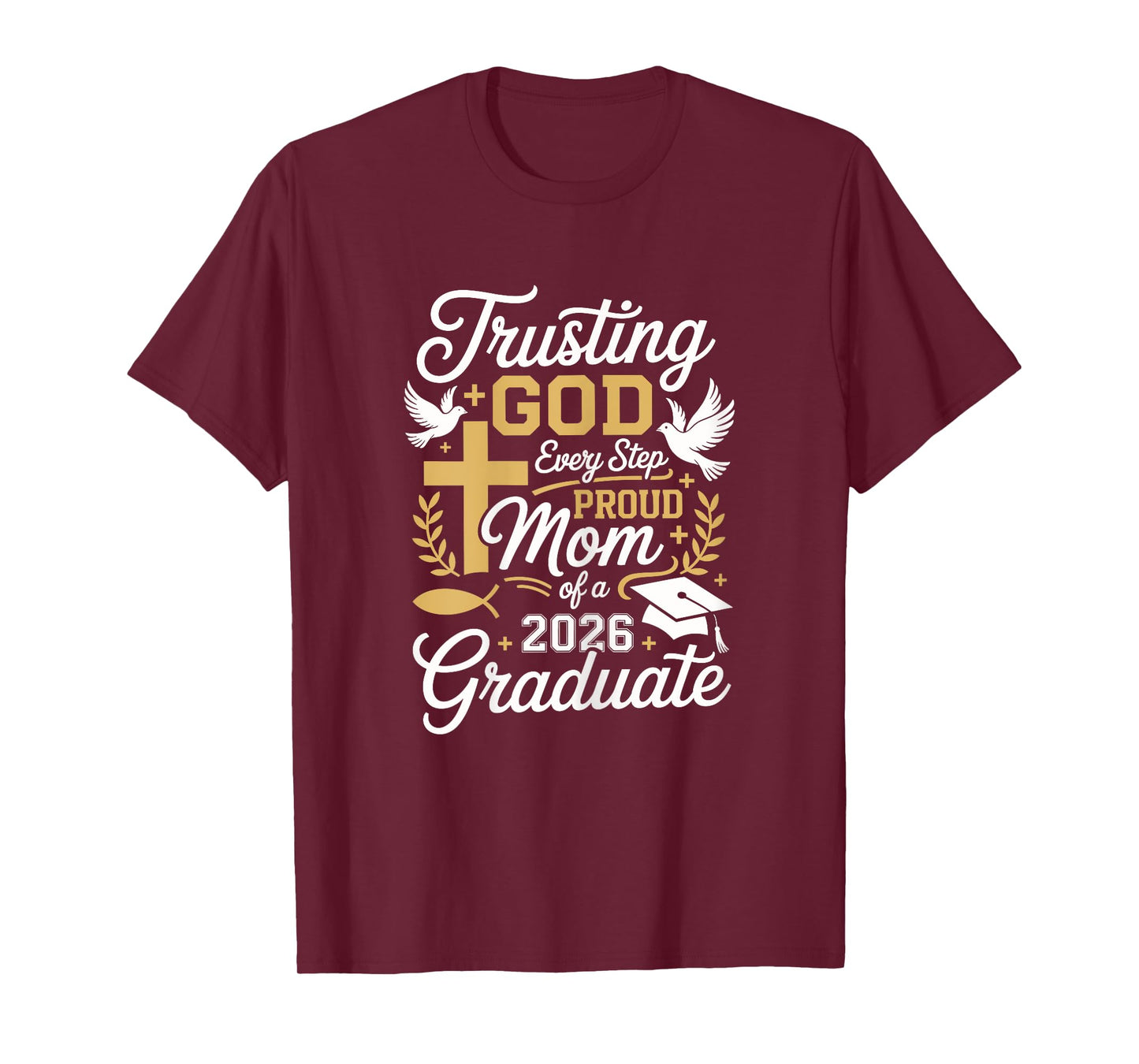 Trusting God Proud Mom 2026 Graduate Class of 2026 Christian T-Shirt
