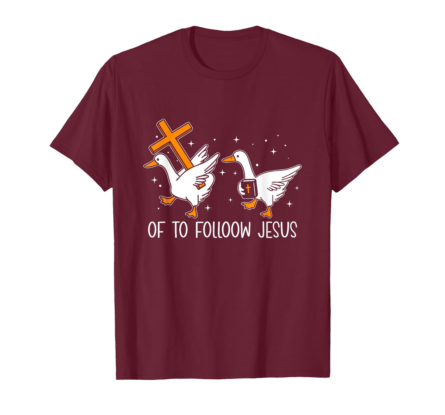 Off to Follow Jesus Christian Funny Goose Faith Cross Bible T-Shirt