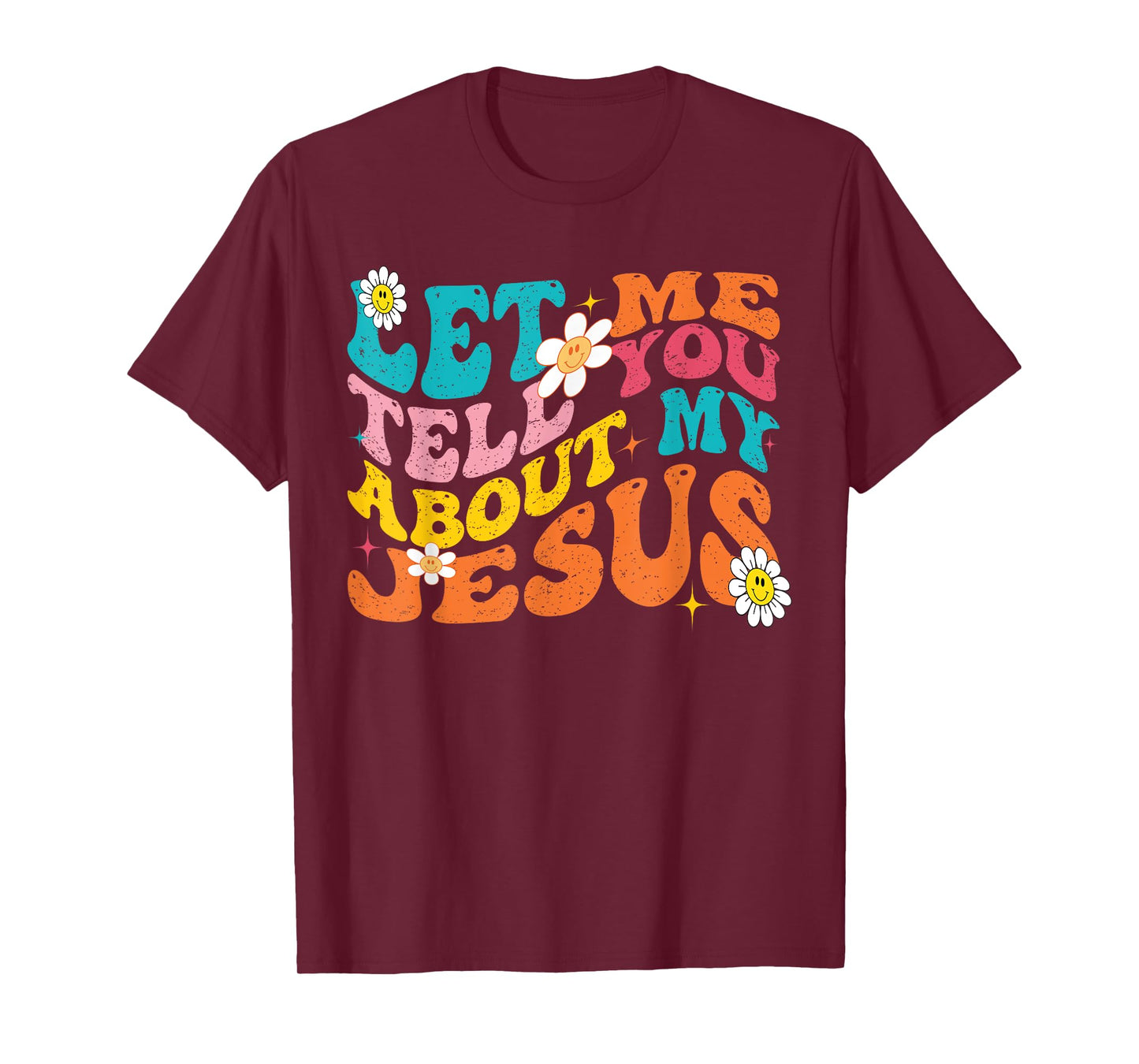 Let Me Tell You About My Jesus Retro Christian Religious T-Shirt