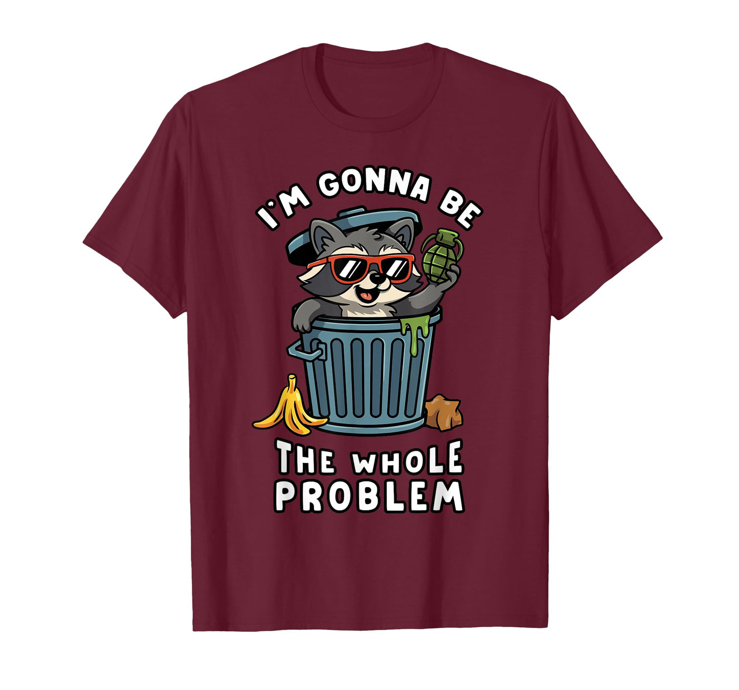 Funny Raccoon Im Gonna be the Whole Problem Trash Panda Meme T-Shirt