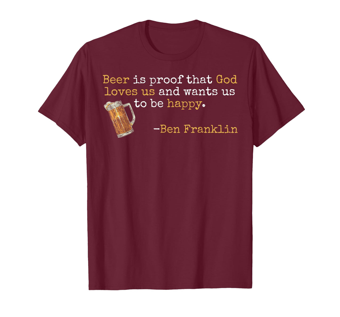 Ben Franklin Quote Beer Ale IPA Lover Craft Brewer T-Shirt