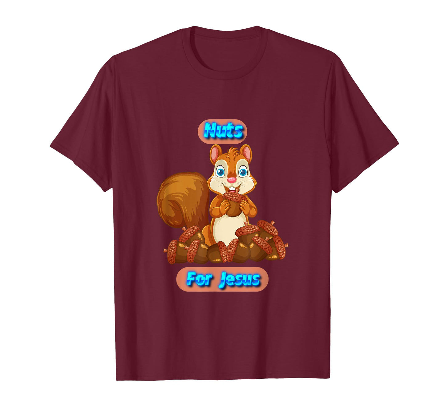 Nuts For Jesus Funny Squirrel Christian T-Shirt