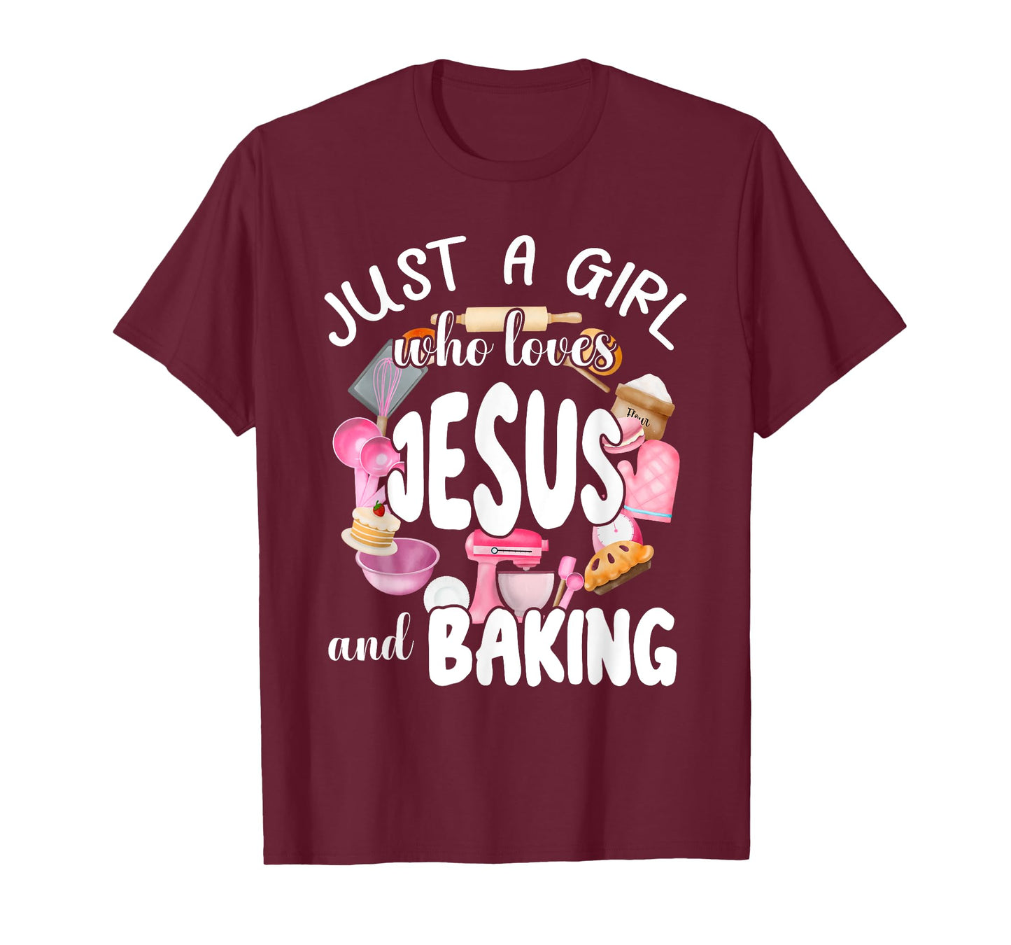 Just A Girl Who Love Jesus and Baking T-Shirt