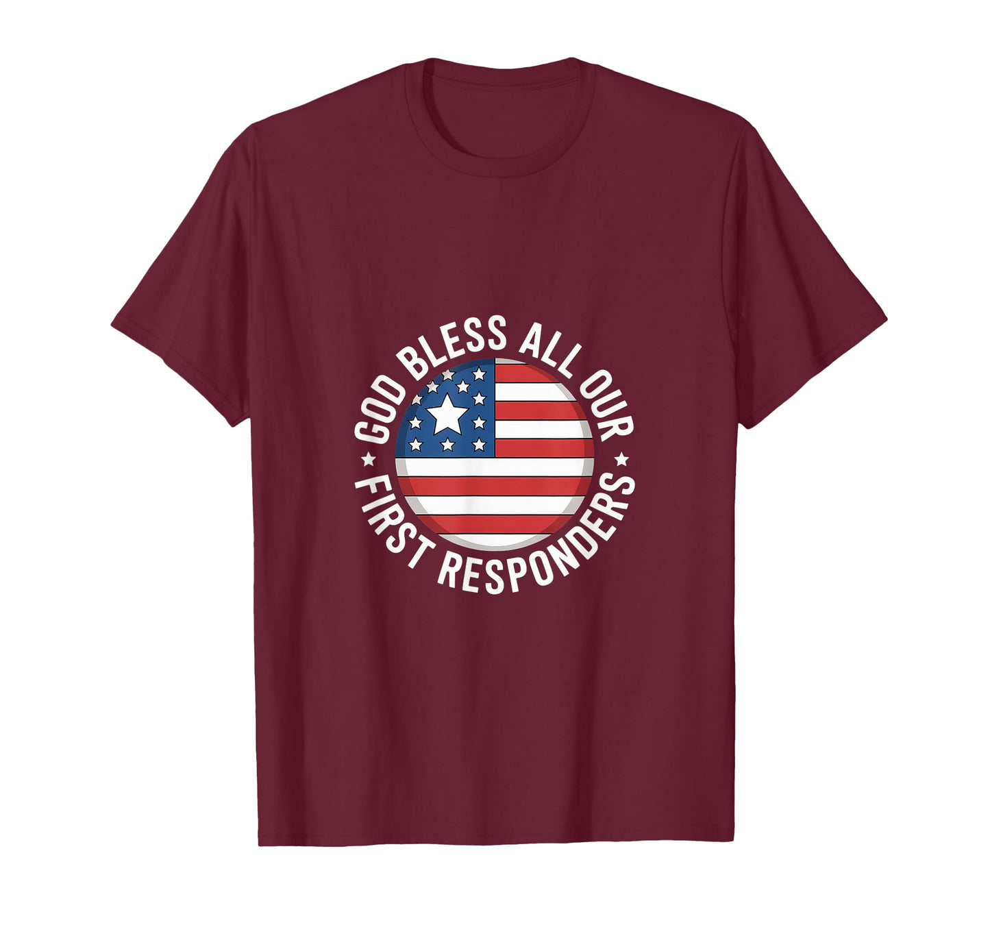 God Bless All Our First Responders Appreciation |- T-Shirt