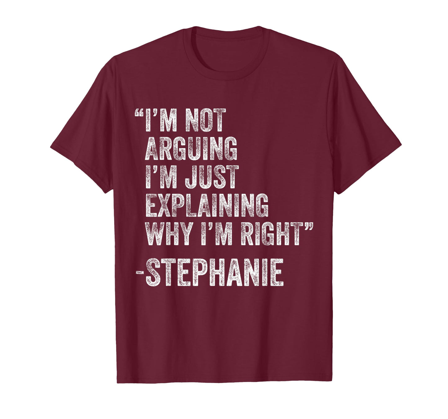 Stephanie Quote Funny Birthday Custom Name Idea Engineer T-Shirt