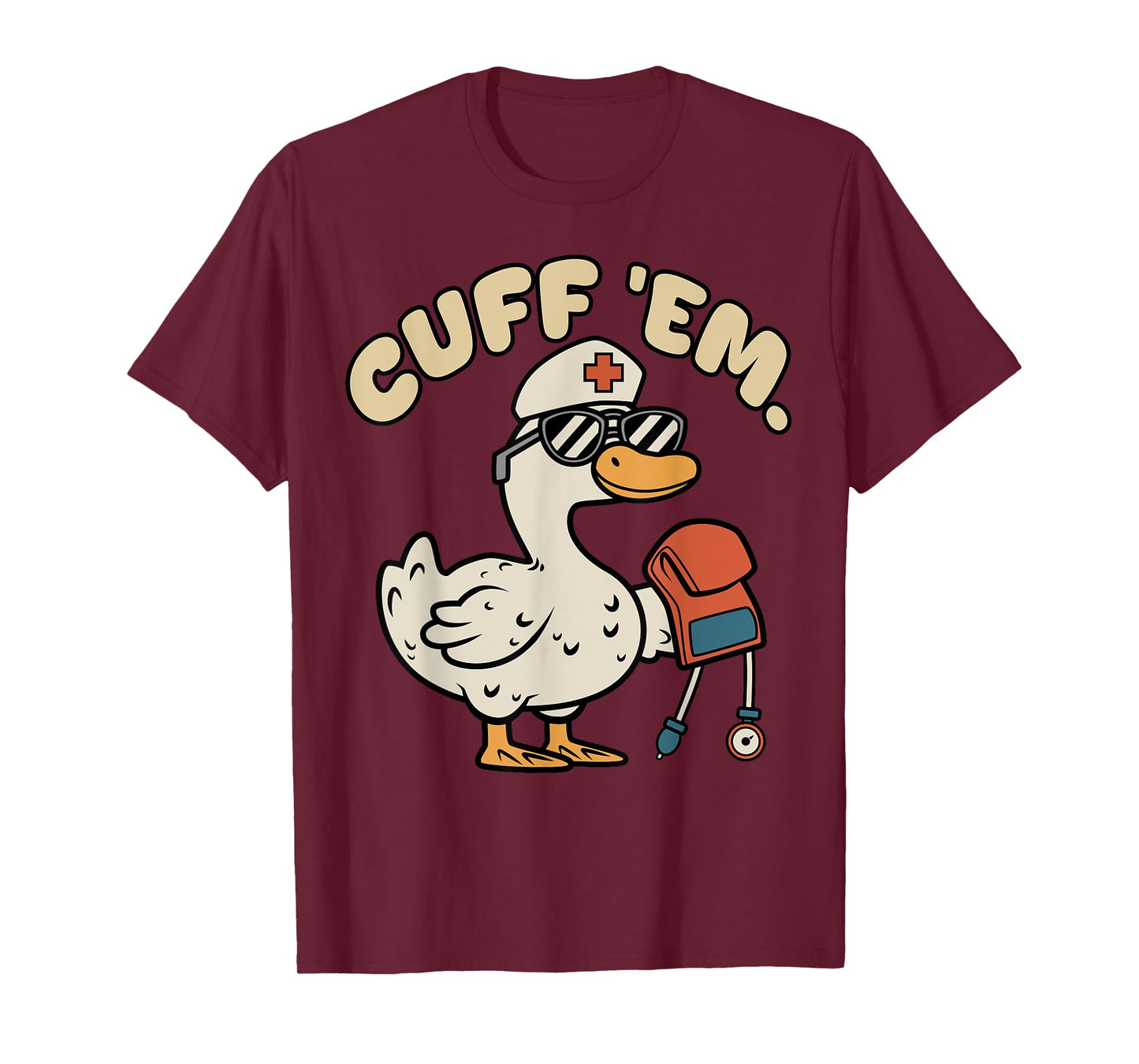 Silly Nurse Goose Cuff Em Funny ER ICU CNA Nursing Student T-Shirt