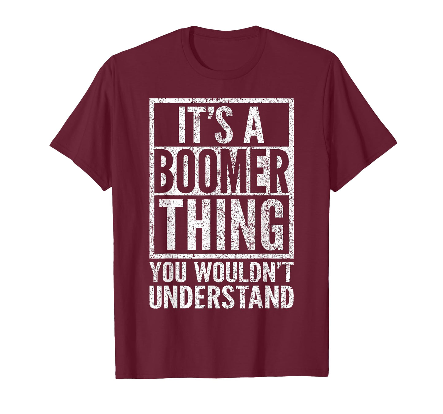 It's A Boomer Thing You Wouldn't Understand - Funny Saying T-Shirt