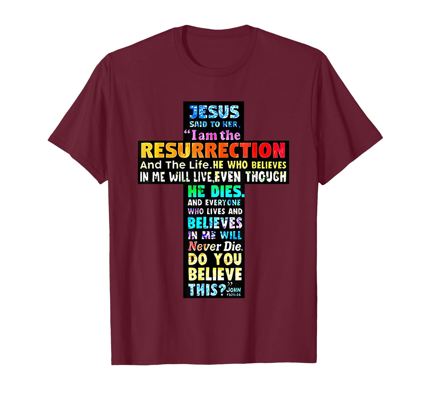 jesus said to her i am the resurrection and the life T-Shirt