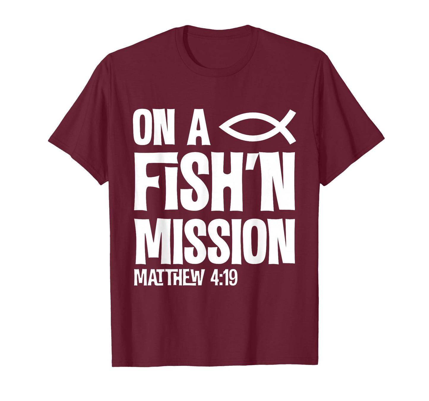 On A Fishing Mission Matthew 4 19 Fisher of Men T-Shirt T-Shirt