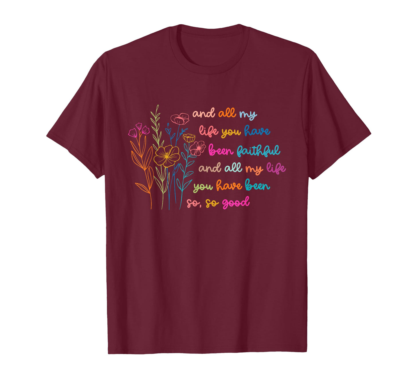 All My Life You Have Been Faithful Jesus Vintage Floral T-Shirt
