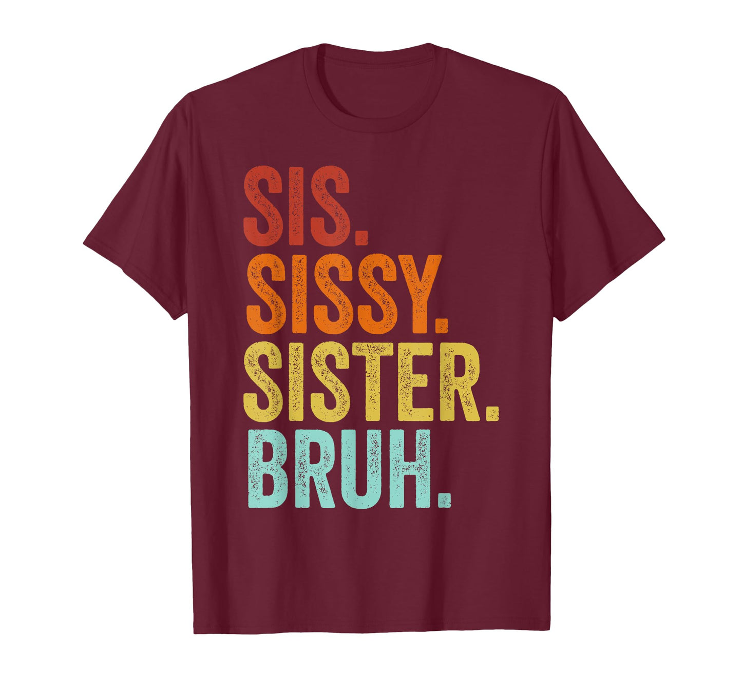 Sissy Sister Sis Bruh Funny Family T-Shirt