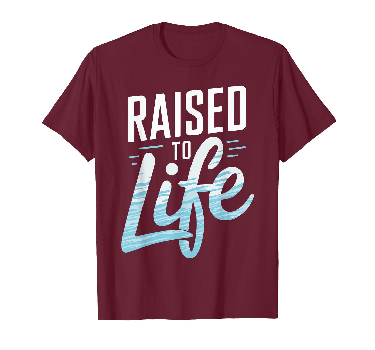 Raised To Life Shirt Baptism Shirt Jesus God Christian T-Shirt