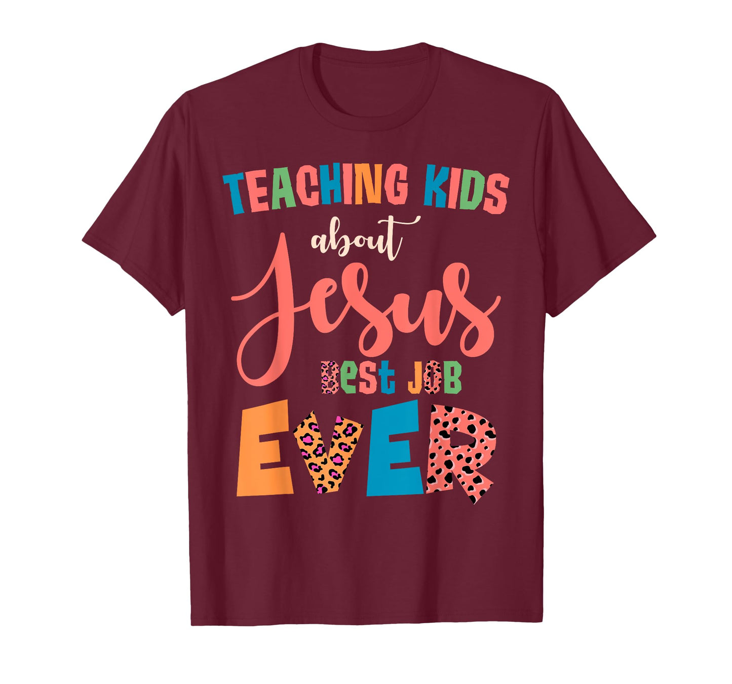 Teaching Kids About Jesus Is The Best Job Ever T-Shirt