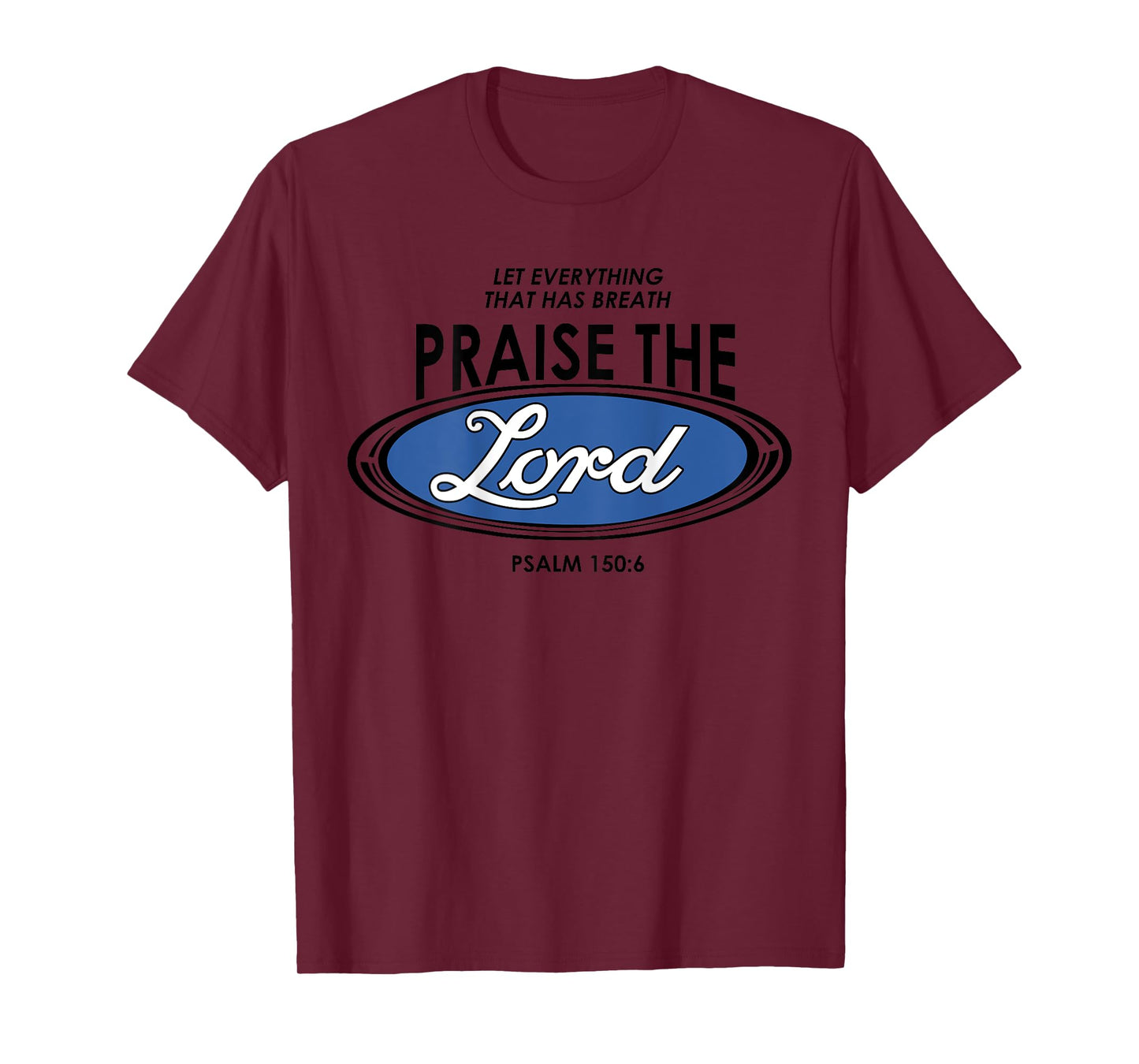 Let Everything That Has Breath Praise The Lord Bible Verse T-Shirt