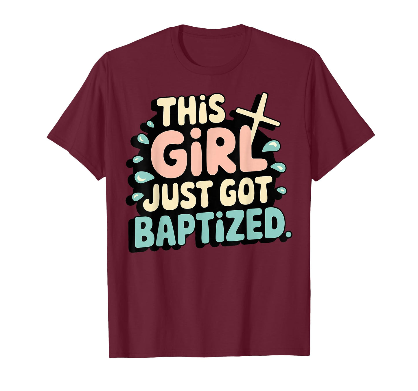 This Girl Just Got Baptized Religious T-Shirt