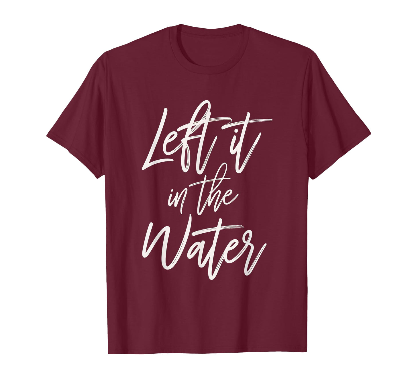 Left It In The Water Faith Christian Baptism Water T-Shirt