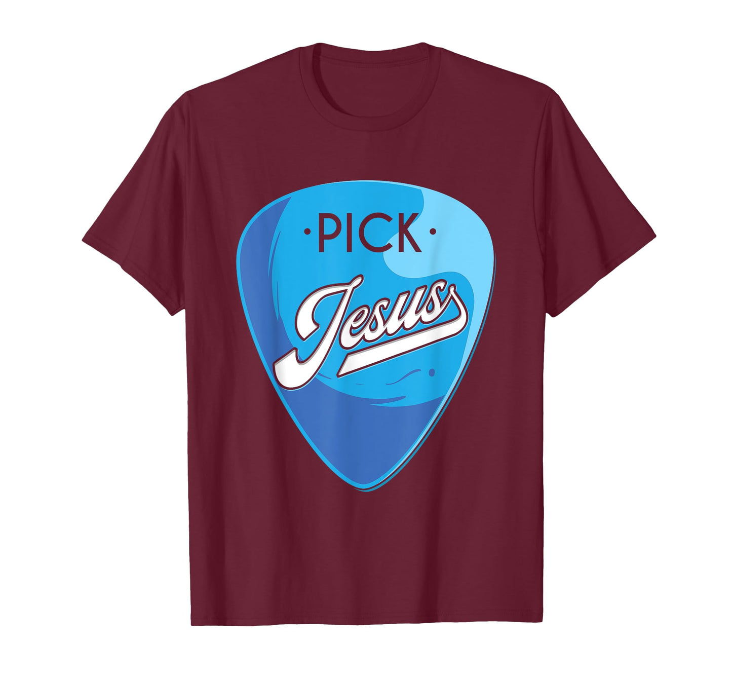 Pick Jesus, Guitarist Believer, Faithful Guitarist T-Shirt