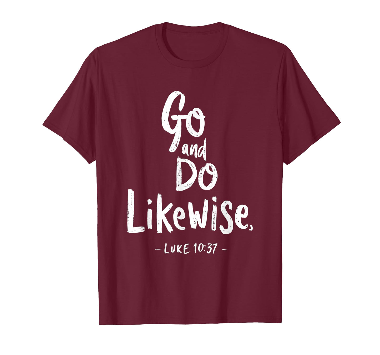Go and Do Likewise Good Samaritan Jesus Parable Christian T-Shirt