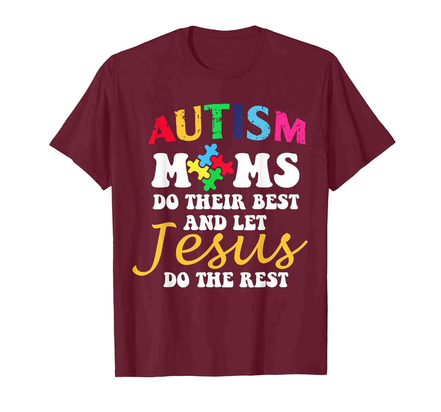 Autism Moms Do Their Best & Let Jesus Do The Rest Christian T-Shirt