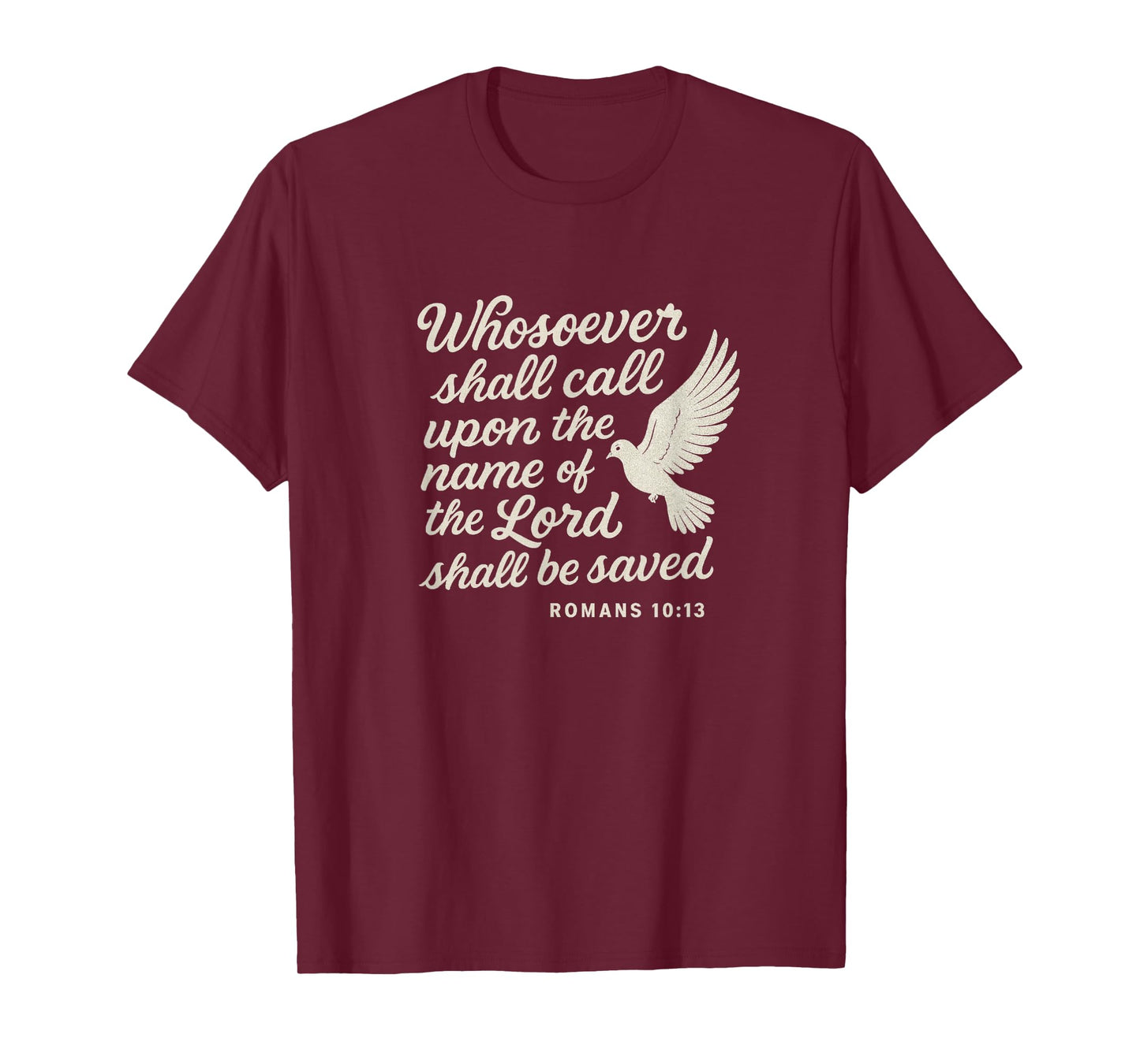 Romans 10:13 Christian Themed Bible Verse Design T-Shirt