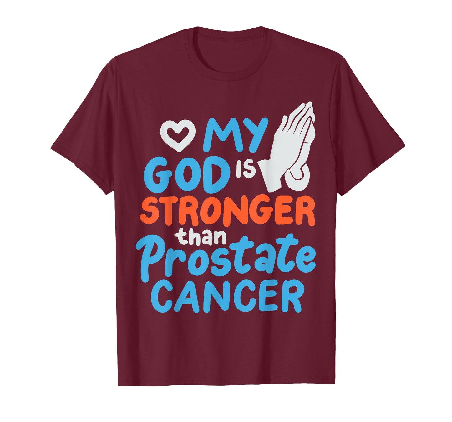 My God Is Stronger Than Prostate Cancer T-Shirt
