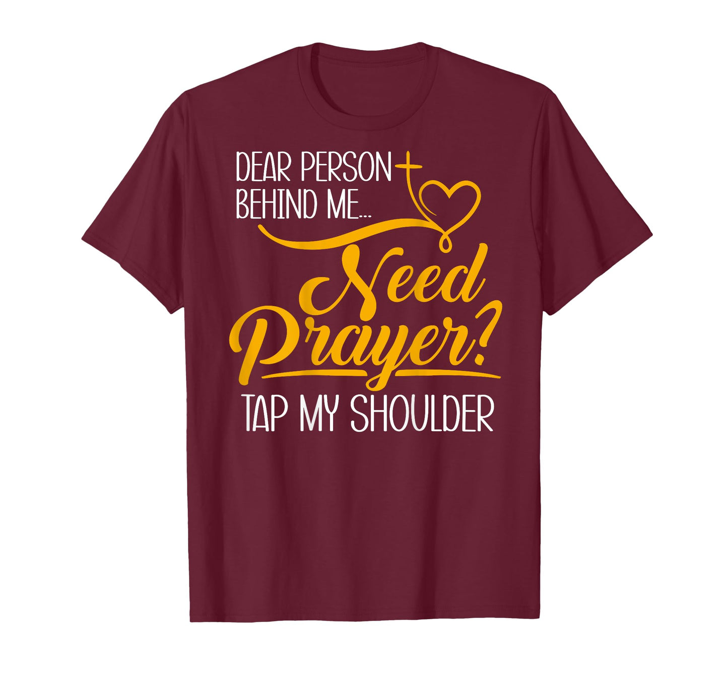 Need Prayer Tap My Shoulder Christian Men Women (On Back) T-Shirt