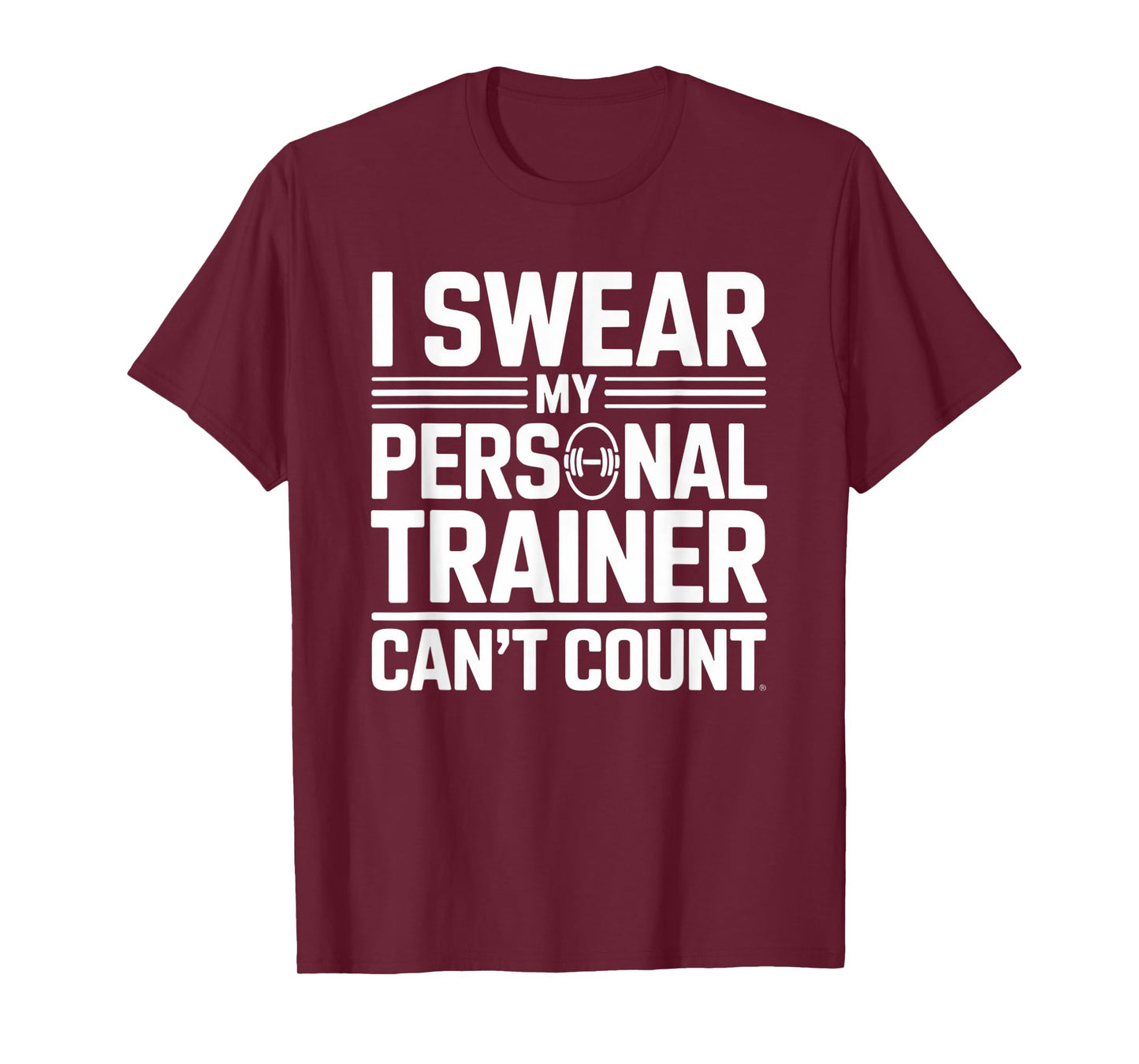 I Swear My Personal Trainer Can’t Count Funny Lifting Quote T-Shirt