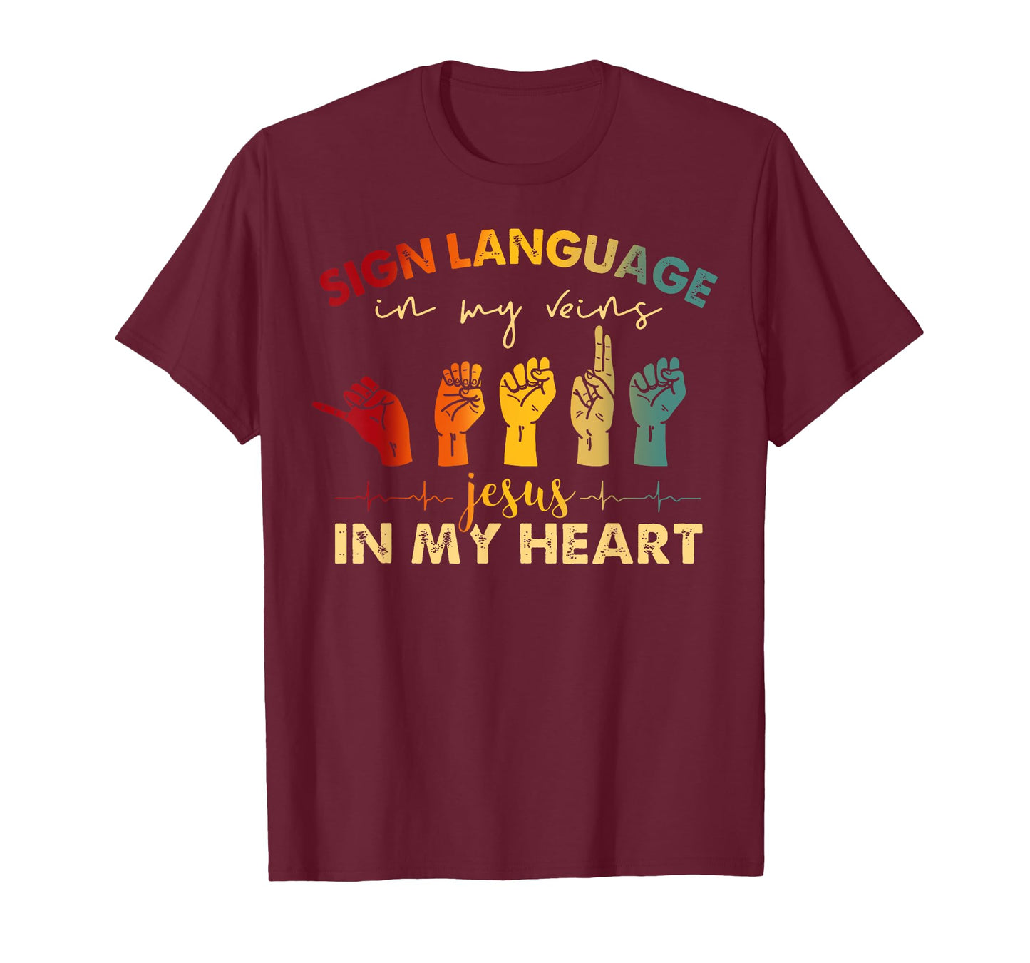 ASL Jesus Christ Sign Language in My Veins Jesus In My Heart T-Shirt