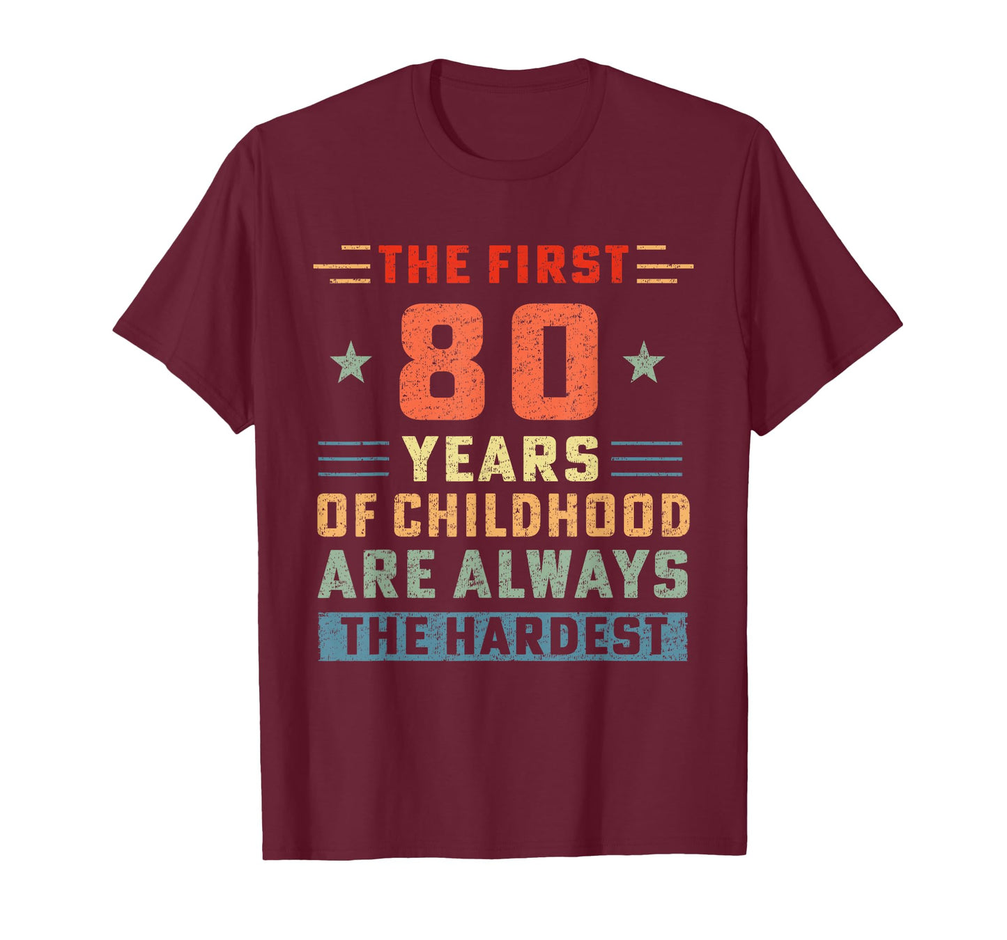 The First 80 Years Of Childhood Hardest Old 80th Birthday T-Shirt