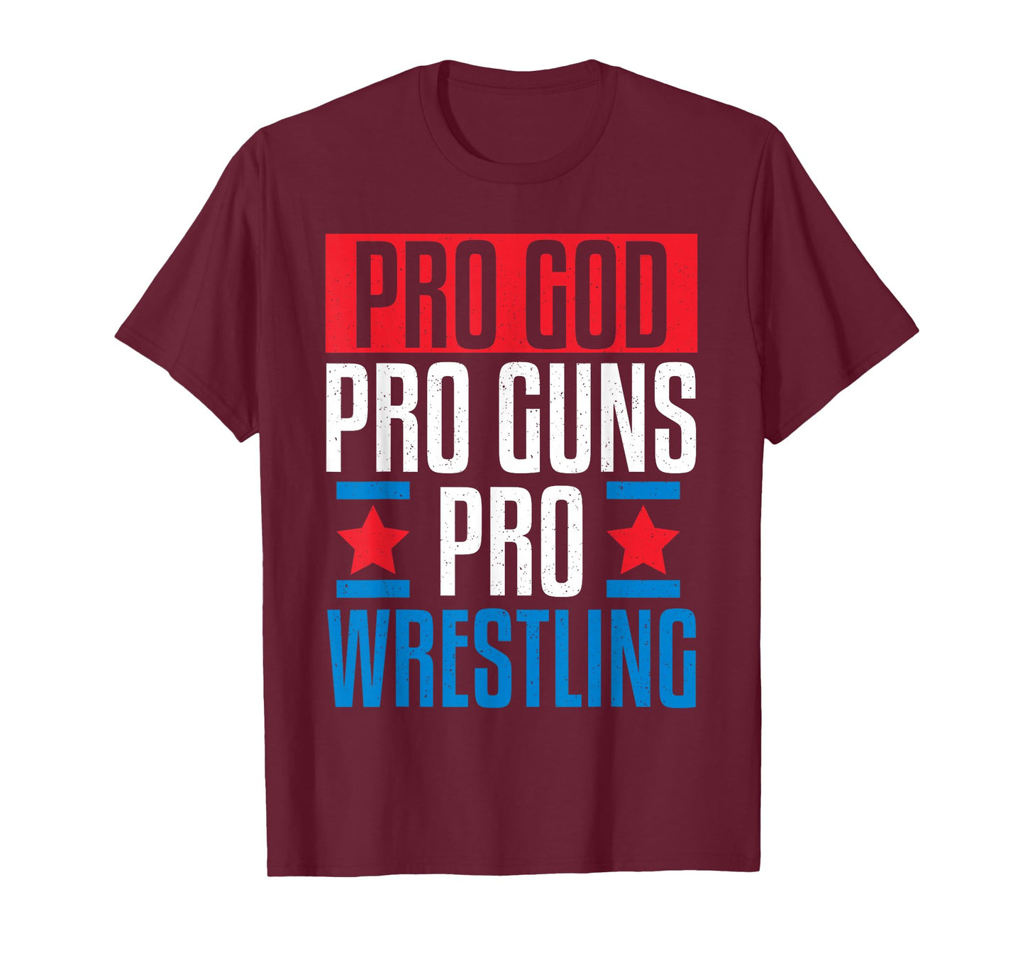 Pro God Pro Guns Pro Wrestling T-Shirt