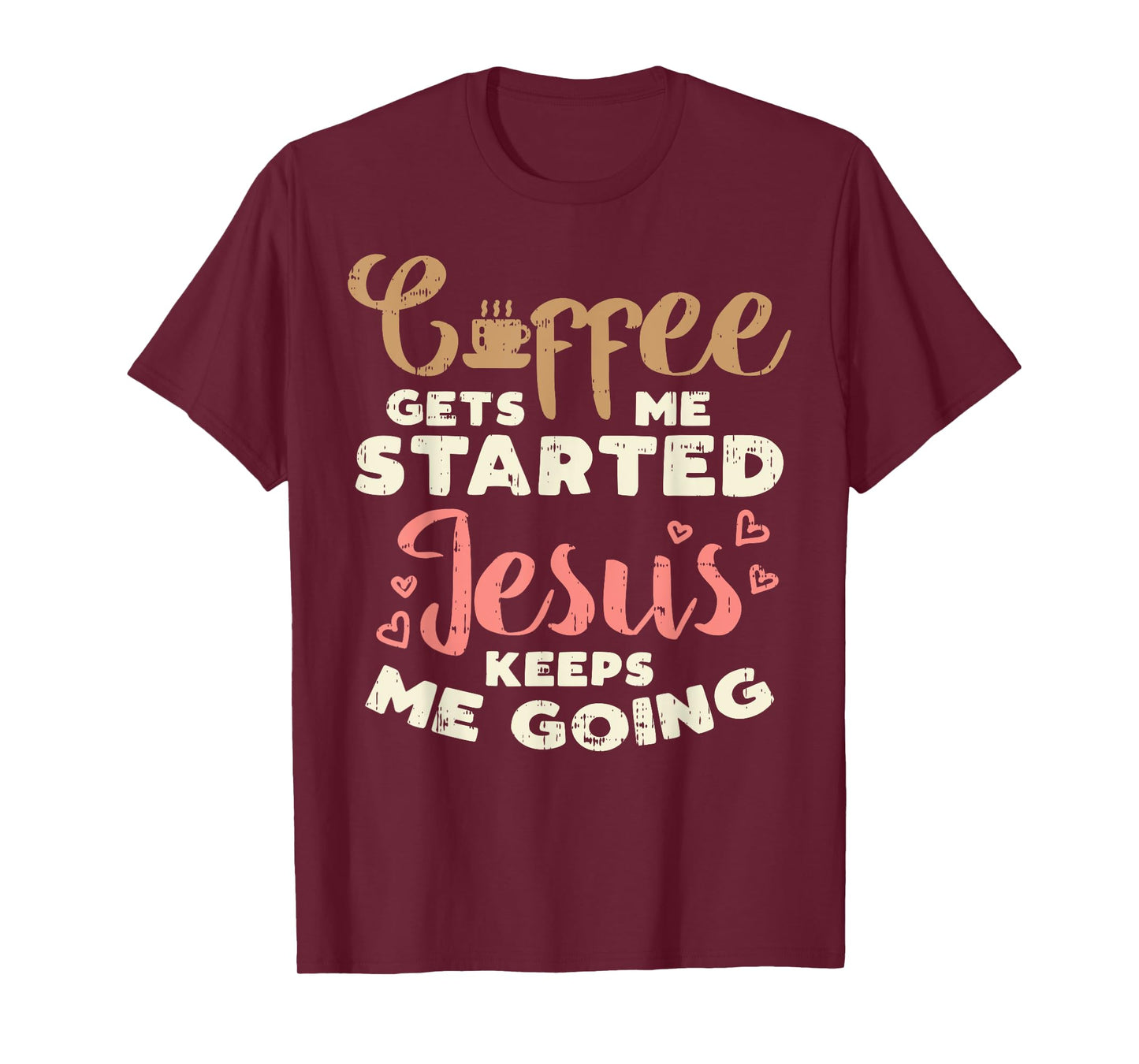 Coffee Started Jesus Going God Religious Christian Gift T-Shirt