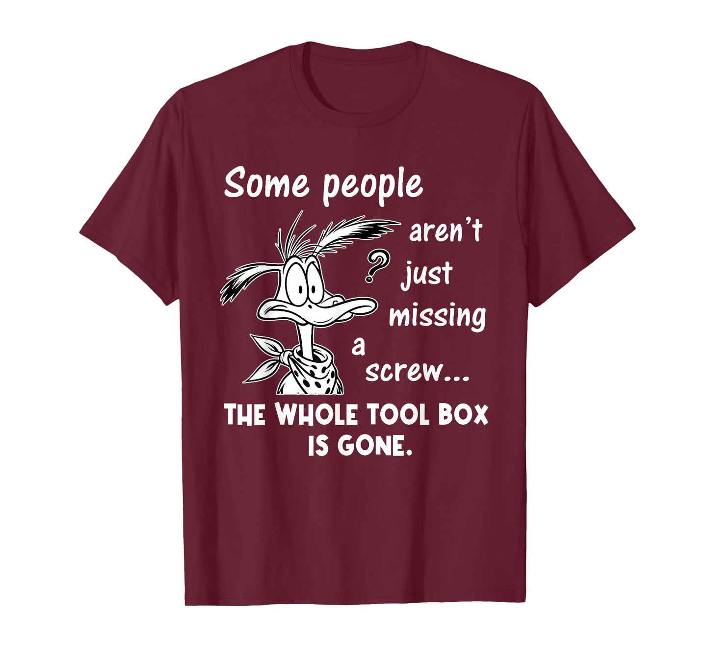Some People aren't Just Missing A Screw Whole Toolbox Gone T-Shirt