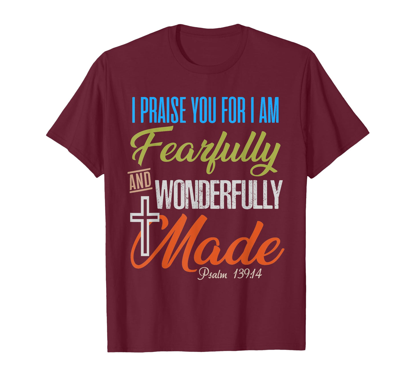 Fearfully and Wonderfully Made Christian T-Shirt