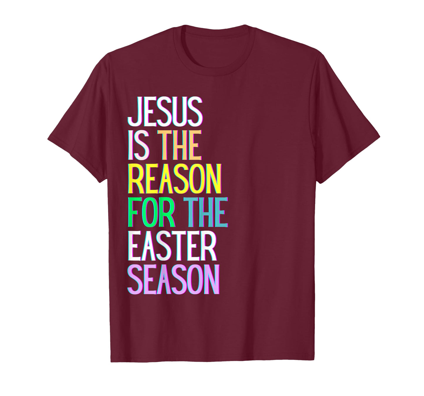 Jesus is the reason for the season happy resurrection love T-Shirt
