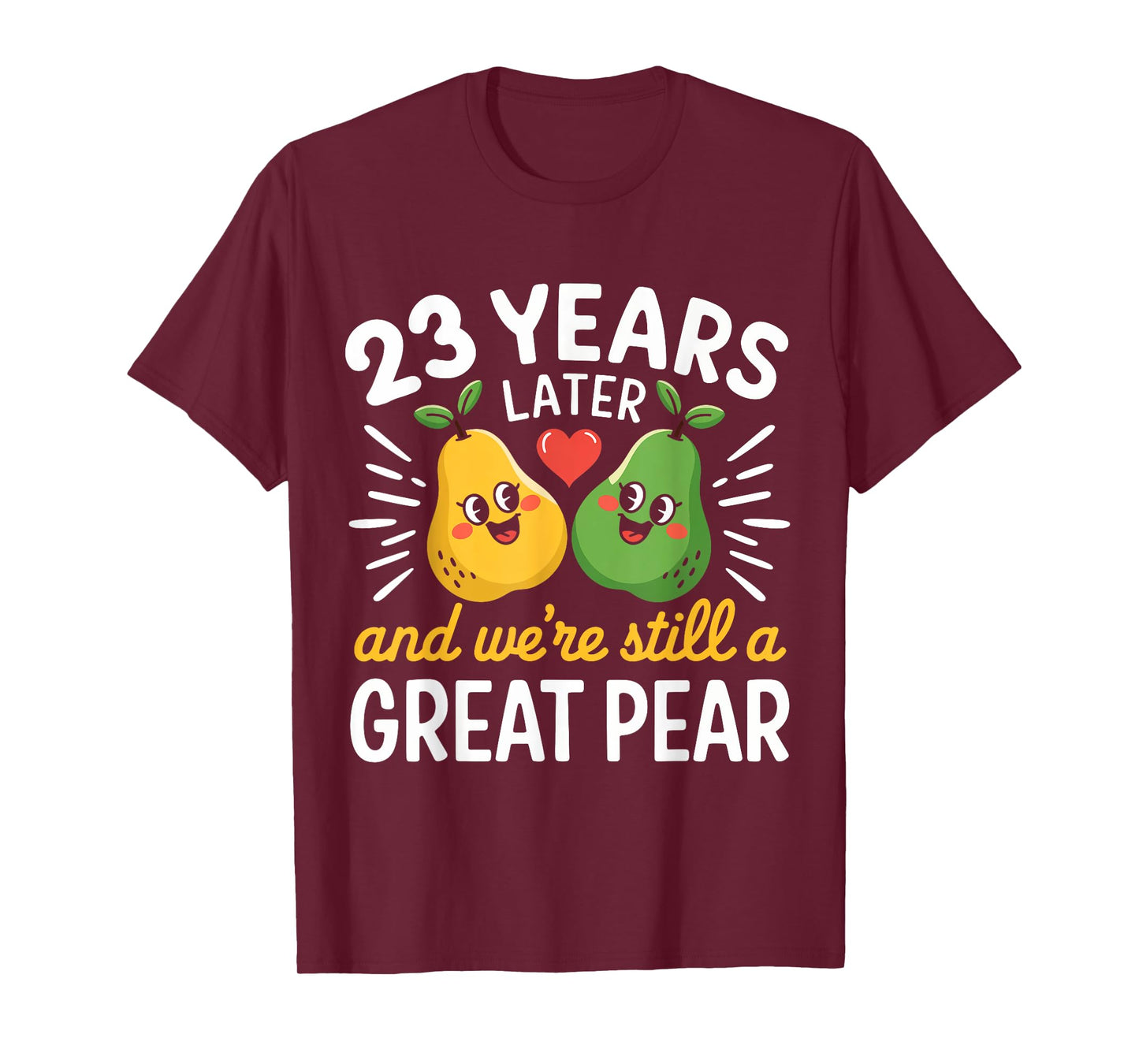 Husband Wife Married 23 Years Later We're Still A Great Pear T-Shirt