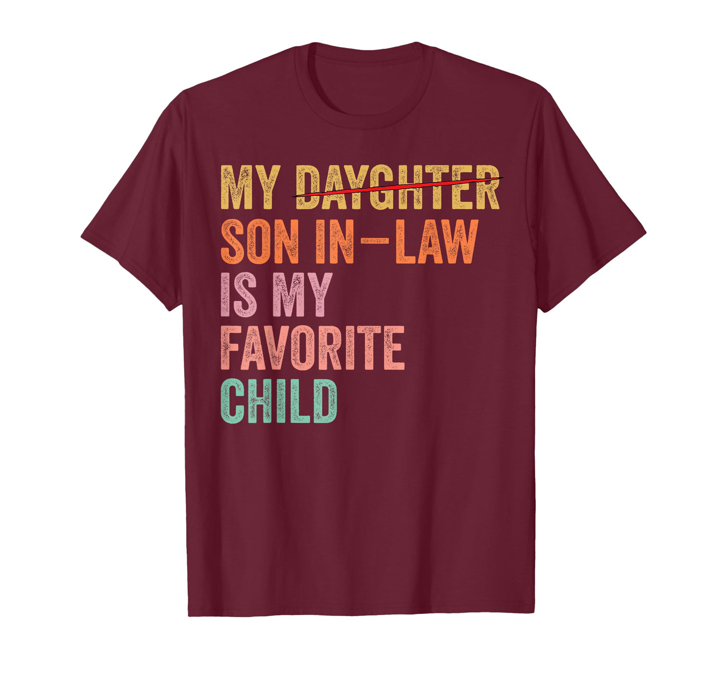My Son In Law Is My Favorite Child Funny Fathers day Mens T-Shirt
